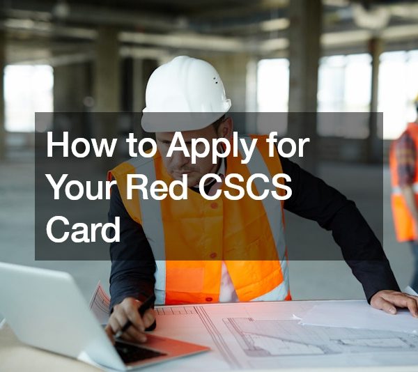 How to Apply for Your Red CSCS Card
