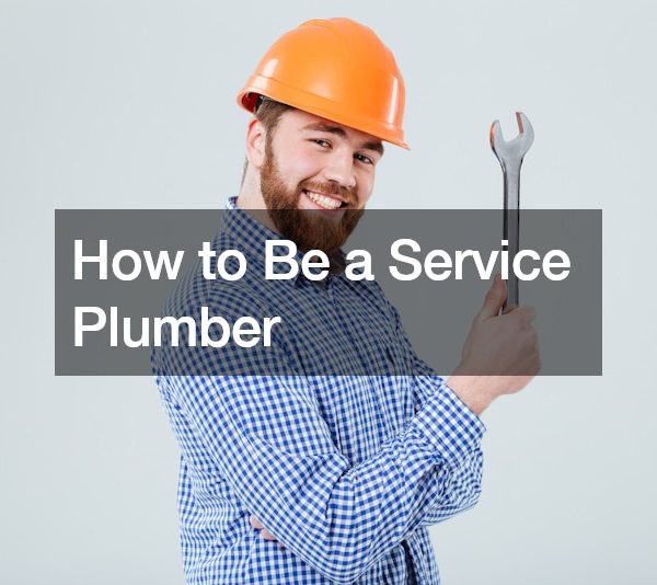 How to Be a Service Plumber