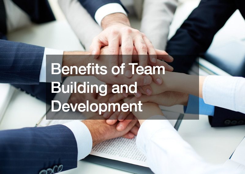 Benefits of Team Building and Development