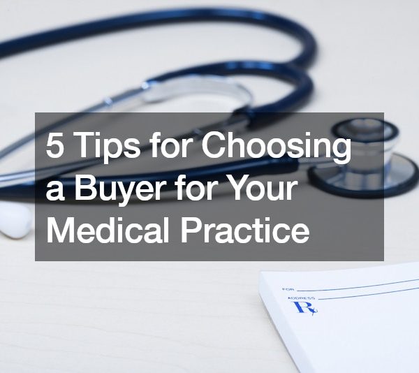 5 Tips for Choosing a Buyer for Your Medical Practice