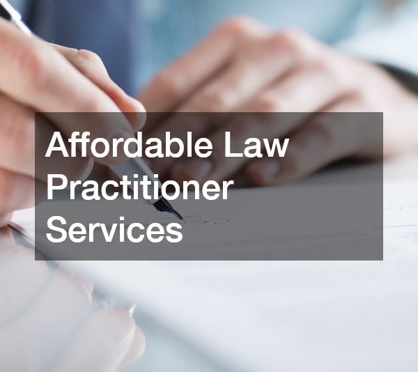 Affordable Law Practitioner Services
