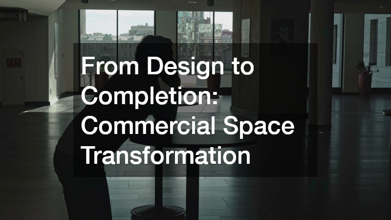 From Design to Completion Commercial Space Transformation