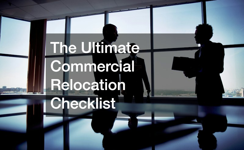 The Ultimate Commercial Relocation Checklist